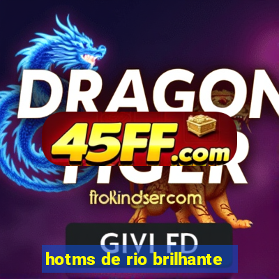 hotms de rio brilhante